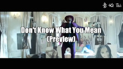 Don't Know What You Mean (混音預告版)