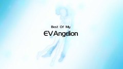 Best of my Love (EVAngelion Ver.) 剪輯飯制版 中日字幕