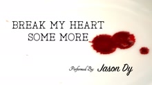 Break My Heart (Some More) 歌詞版