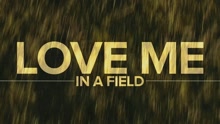 Love Me In A Field 歌詞版