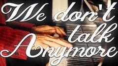 We Don't Talk Anymore 鋼琴版