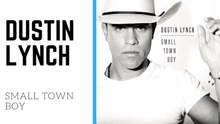 Dustin Lynch - Small Town Boy