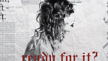 Taylor Swift - ...Ready For It？