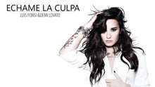 Luis Fonsi & Demi Lovato - échame La Culpa