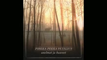 Pirkka-Pekka Petelius - Unelmat ja haaveet