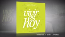 Soledad - Nadie Quien Te Quiera (Pseudo Video)