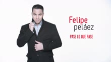 Felipe Peláez,薩巴萊塔 - Pase Lo Que Pase (Cover Audio)