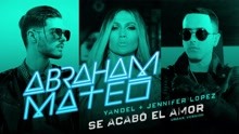 Abraham Mateo,Yandel,詹妮弗·洛佩茲 - Se Acabó el Amor (Audio) (Urban Version)