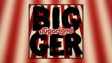  - Sugarland - Bigger 試聽版
