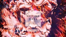 Setting Fires Remix 試聽版