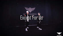  - 【RMB舞室】Eleven編舞 《Except For Us》