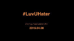 #LuvUHater 預告版